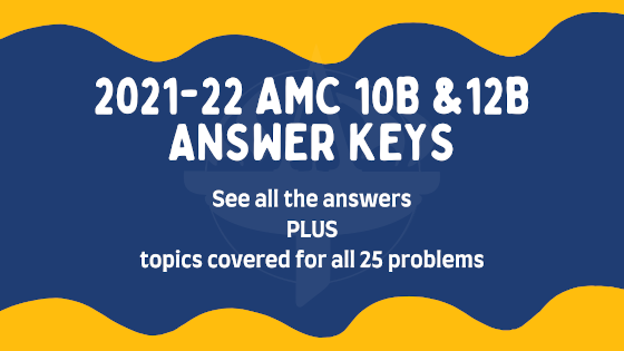 2021-22 AMC 10B+12B Answer Keys